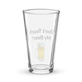 Shaker Pint Glass - Don't Touch My Beer!