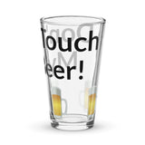 Shaker Pint Glass - Don't Touch My Beer! (all over print) - FreeShippingAllOrders.com